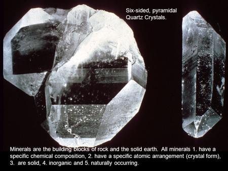Six-sided, pyramidal  Quartz Crystals.