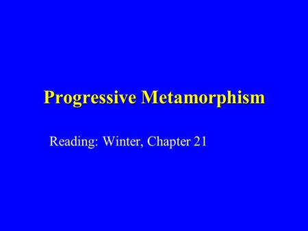 Progressive Metamorphism