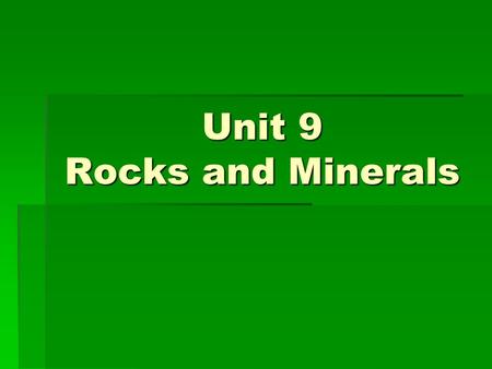 Unit 9 Rocks and Minerals Topic: Minerals  Key terms:  Matter  Elements  Atoms  Mineral.