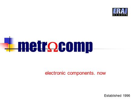 Metr  comp electronic components. now Established 1996.