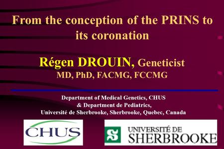 Régen DROUIN, Geneticist