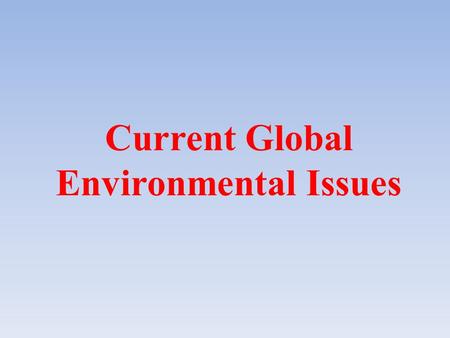 Current Global Environmental Issues