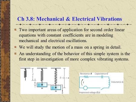 Ch 3.8: Mechanical & Electrical Vibrations