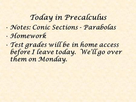 Today in Precalculus Notes: Conic Sections - Parabolas Homework