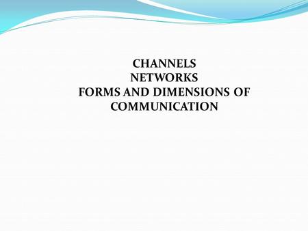 FORMS AND DIMENSIONS OF COMMUNICATION