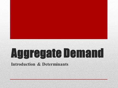 Aggregate Demand Introduction & Determinants. Aggregate Demand A negative demand shock to the economy as a whole is a leftward shift of the aggregate.
