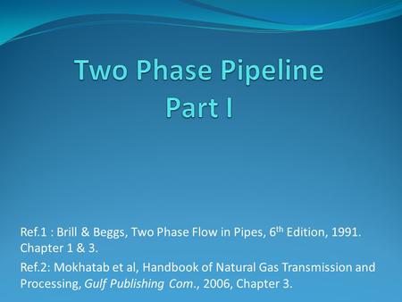 Two Phase Pipeline Part I