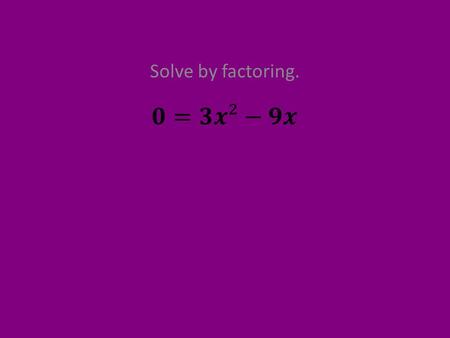 Solve by factoring.. Solve by factoring.