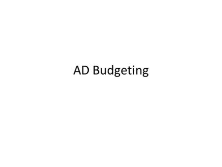 AD Budgeting.