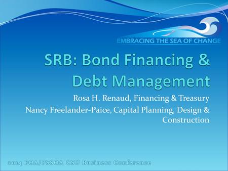 Rosa H. Renaud, Financing & Treasury Nancy Freelander-Paice, Capital Planning, Design & Construction.