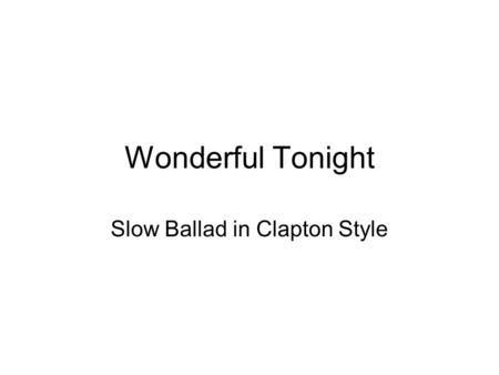 Slow Ballad in Clapton Style