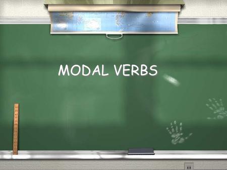 MODAL VERBS. modal verbs always followed infinitive verb / Modal verbs are verbs that are always followed by another infinitive verb; can play E.g. She.