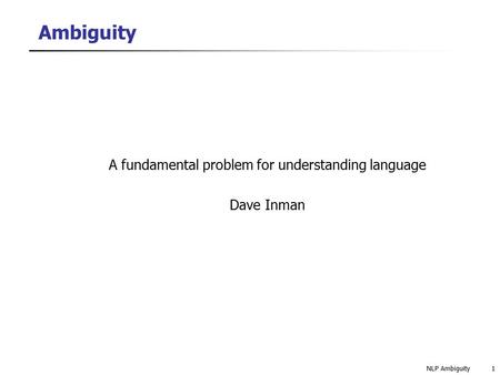 A fundamental problem for understanding language