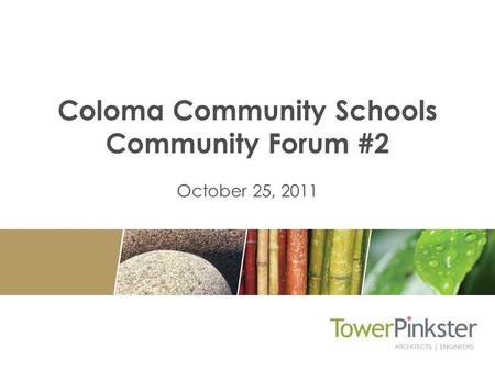 Coloma Community Schools Community Forum #2 October 25, 2011.