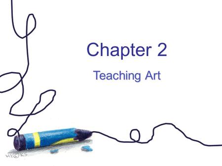 Chapter 2 Teaching Art. Colors speak all languages. - Joseph Addison.
