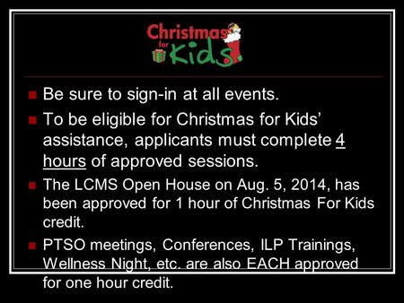 Be sure to sign-in at all events. To be eligible for Christmas for Kids’ assistance, applicants must complete 4 hours of approved sessions. The LCMS Open.