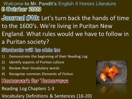 Welcome to Mr. Pandit’s English II Honors Literature Lounge.