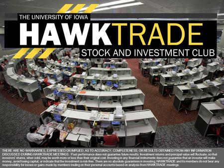 THERE ARE NO WARRANTIES, EXPRESSED OR IMPLIED, AS TO ACCURACY, COMPLETENESS, OR RESULTS OBTAINED FROM ANY INFORMATION DISCUSSED DURING HAWKTRADE MEETINGS.