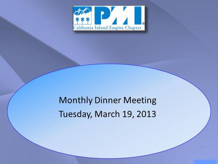 Monthly Dinner Meeting Tuesday, March 19, 2013. Debra Wolf President Kick Off.