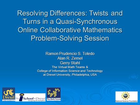 Resolving Differences: Twists and Turns in a Quasi ‑ Synchronous Online Collaborative Mathematics Problem-Solving Session Ramon Prudencio S. Toledo Alan.