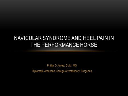 Navicular Syndrome and Heel pain in the performance horse