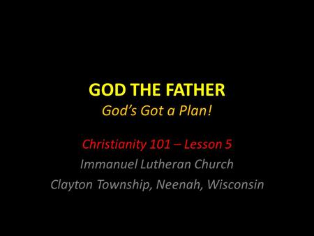 GOD THE FATHER God’s Got a Plan!