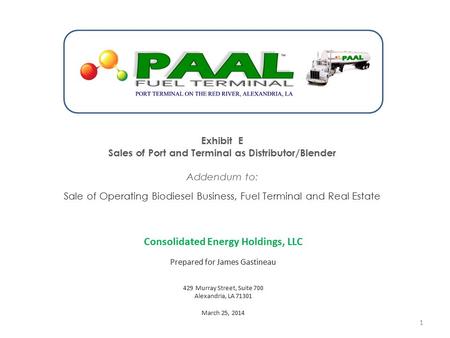 Exhibit E Sales of Port and Terminal as Distributor/Blender Addendum to: Sale of Operating Biodiesel Business, Fuel Terminal and Real Estate Consolidated.