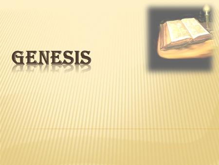 i. Foundation  Essential to understand the rest of the Bible  The Bible is made up of many different books, but it has one main plot and Genesis “initiates.