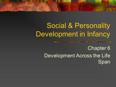Social & Personality Development in Infancy