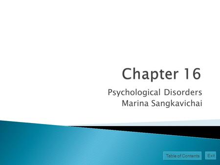 Table of Contents Exit Psychological Disorders Marina Sangkavichai.