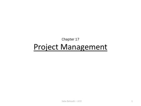 Chapter 17 Project Management 1Saba Bahouth – UCO.