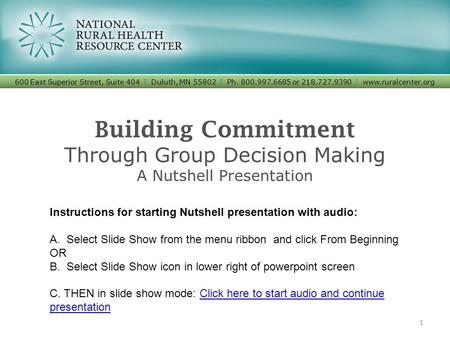 Building Commitment Through Group Decision Making A Nutshell Presentation 600 East Superior Street, Suite 404 I Duluth, MN 55802 I Ph. 800.997.6685 or.
