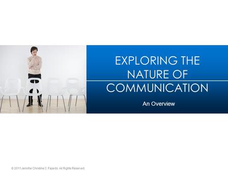 EXPLORING THE NATURE OF COMMUNICATION