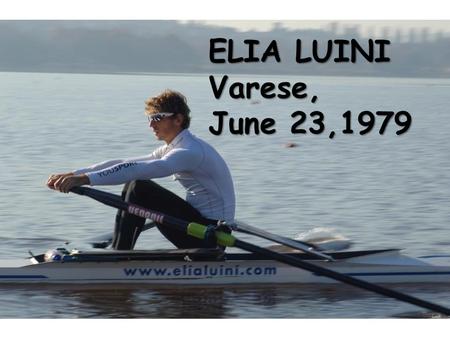 ELIA LUINI Varese, June 23,1979. GAVIRATE ROWING CLUB - 1993, first National medal - 1993, first National medal.