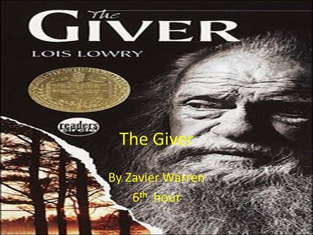 The Giver By Zavier Warren 6 th hour. Setting So far most of the story has taken place in the community that all of the people live in, and all of the.