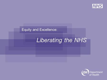 Equity and Excellence: Liberating the NHS. White Paper outline An NHS that puts patients and the public first… …which focuses on improving healthcare.