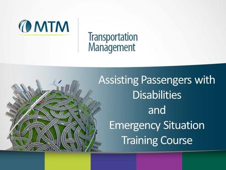 Assisting Passengers with Disabilities and Emergency Situation Training Course.