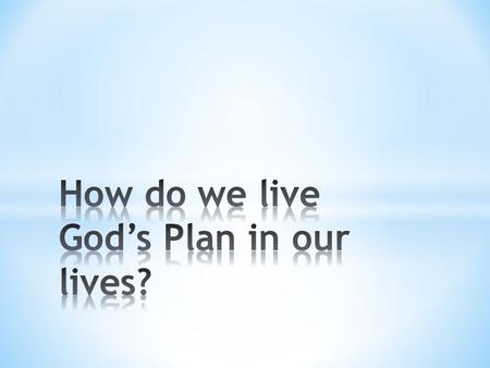 1. How do you implement God’s plan for your life? 2. Who do you want on your team? 3. Really Hard to Do in Real Life….