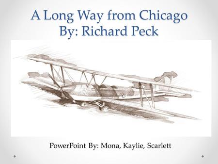 A Long Way from Chicago By: Richard Peck