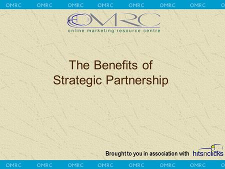 Brought to you in association with The Benefits of Strategic Partnership.