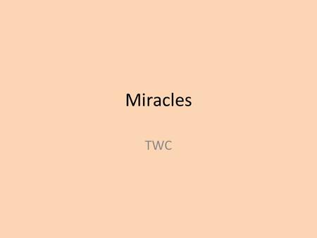 Miracles TWC.
