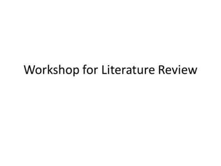 Workshop for Literature Review