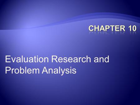 Evaluation Research and Problem Analysis