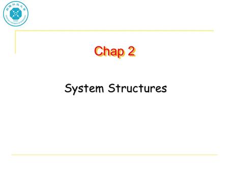 Chap 2 System Structures.