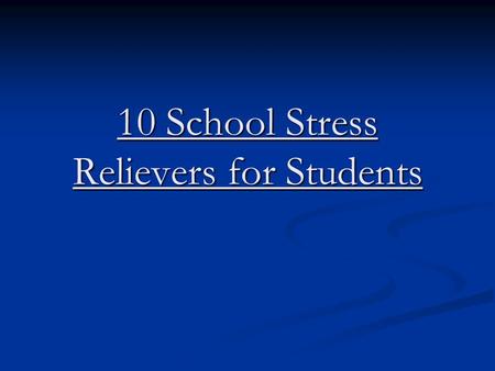10 School Stress Relievers for Students. 1. Power Naps Students, with their packed schedules, are notorious for missing sleep. Unfortunately, operating.