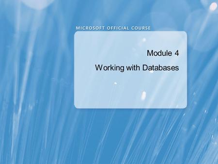 Module 4 Working with Databases. Module Overview Overview of SQL Server Databases Working with Files and Filegroups Moving Database Files.