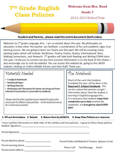 Welcome from Mrs. Read Grade 7 2012-2013 School Year 7 th Grade English Class Policies Materials Needed 5 Subject Notebook Notebook Paper Writing Utensils.