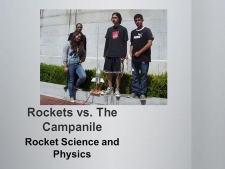 Rocket Science and Physics. Functions of rocketry were developed through many years of trial and error Functions of rocketry were developed through many.