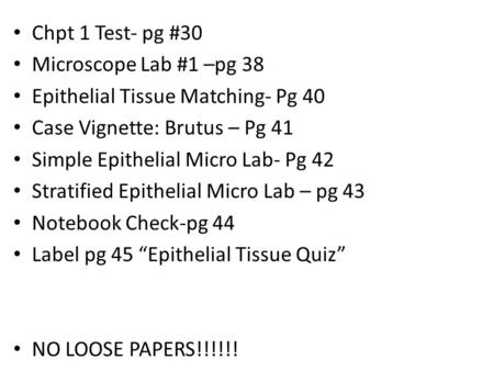 Chpt 1 Test- pg #30 Microscope Lab #1 –pg 38