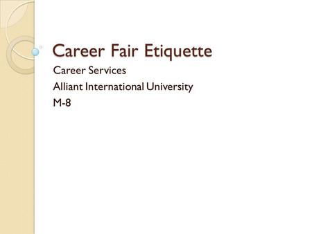 Career Fair Etiquette Career Services Alliant International University M-8.